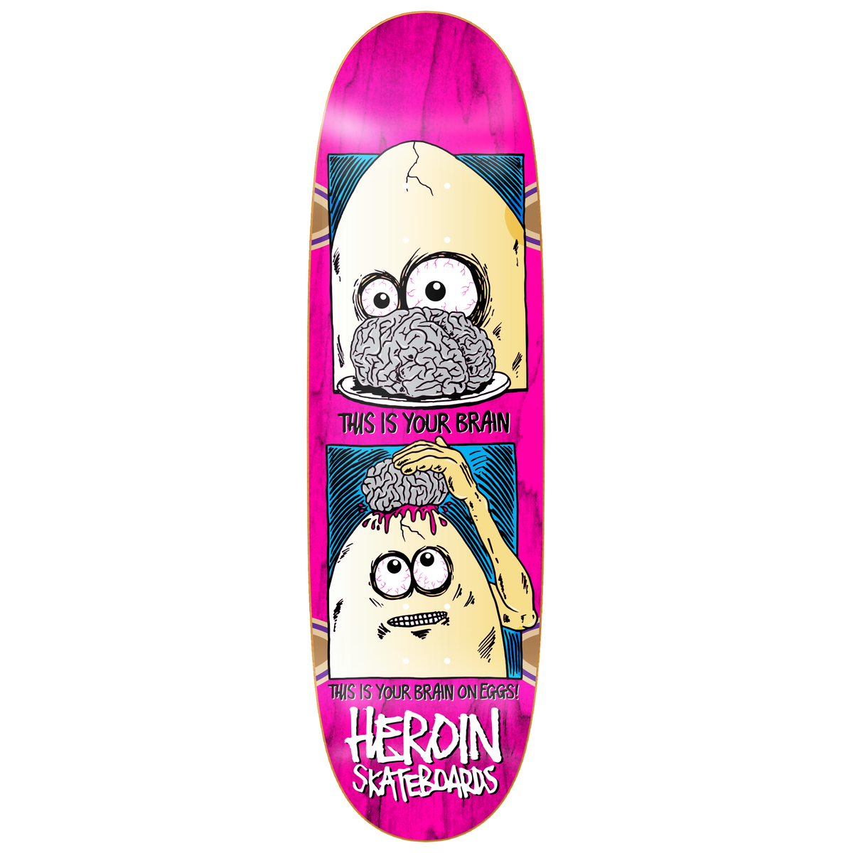 Heroin Brain On Eggs 9.5" Shaped Skateboard Deck