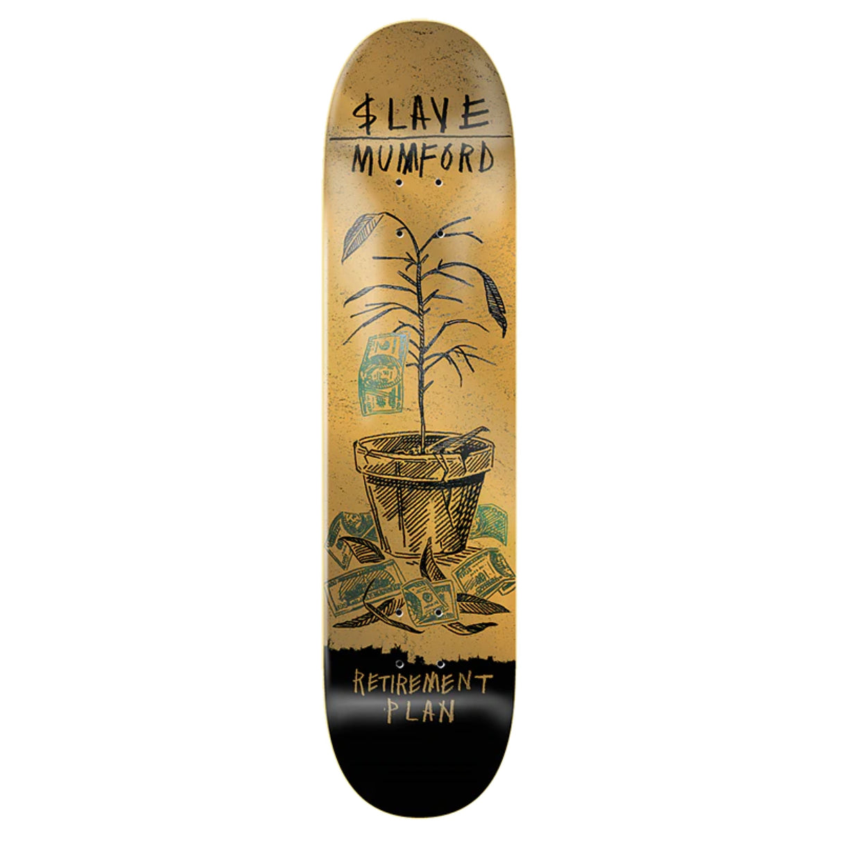 Slave Mumford Retirement Plan Gold 8.25‚Äù Skateboard Deck