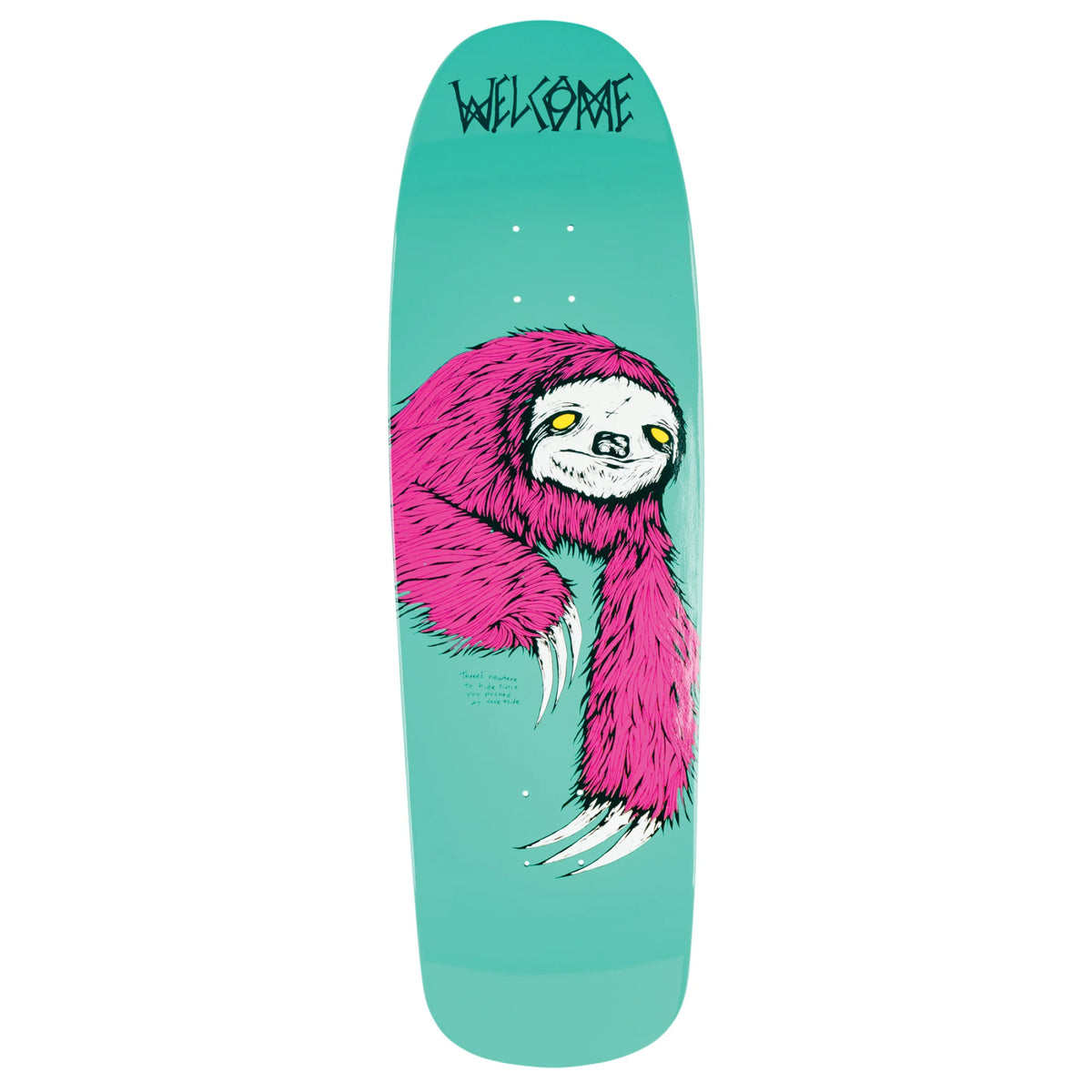 Welcome Sloth on Slappy Slap Teal Dip 9.5" Skateboard Deck