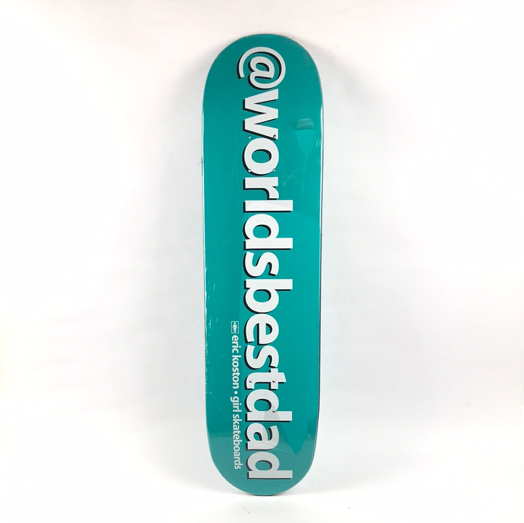 Girl Eric Koston @worldsbestdad Turquoise 8.125